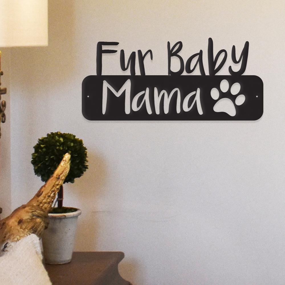 Fur Baby Mama Metal Wall Art