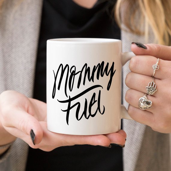 Mommy Fuel Mug, Mothers Day Gift, Gift for Mom,