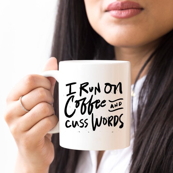 I Run On Coffee and Cuss Words Ceramic Coffee Mug