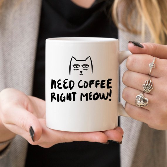 Need Coffee Right Meow Coffee Mug