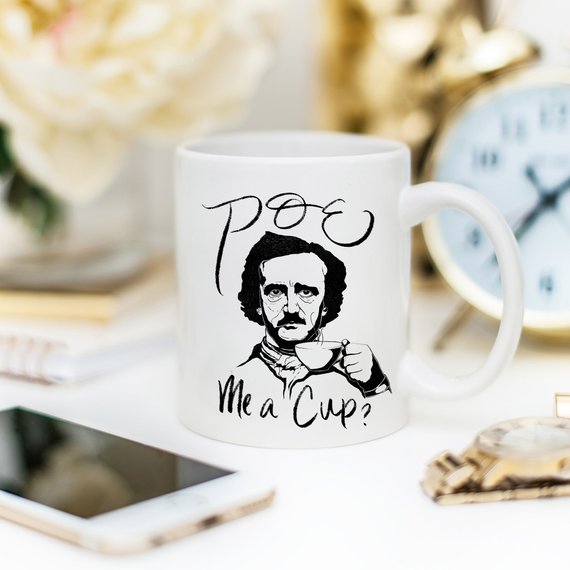 Poe Me A Cup Funny Coffee Mug