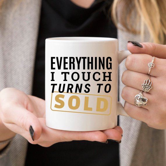 Everything I Touch Turns To Sold Coffee Mug