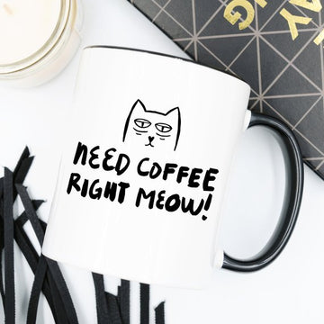 Need Coffee Right Meow Coffee Mug